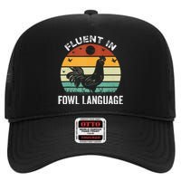 Funny Chicken Retro Vintage I’M Fluent In Fowl Language High Crown Mesh Back Trucker Hat