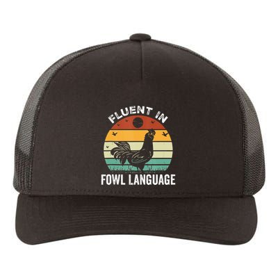 Funny Chicken Retro Vintage I’M Fluent In Fowl Language Yupoong Adult 5-Panel Trucker Hat