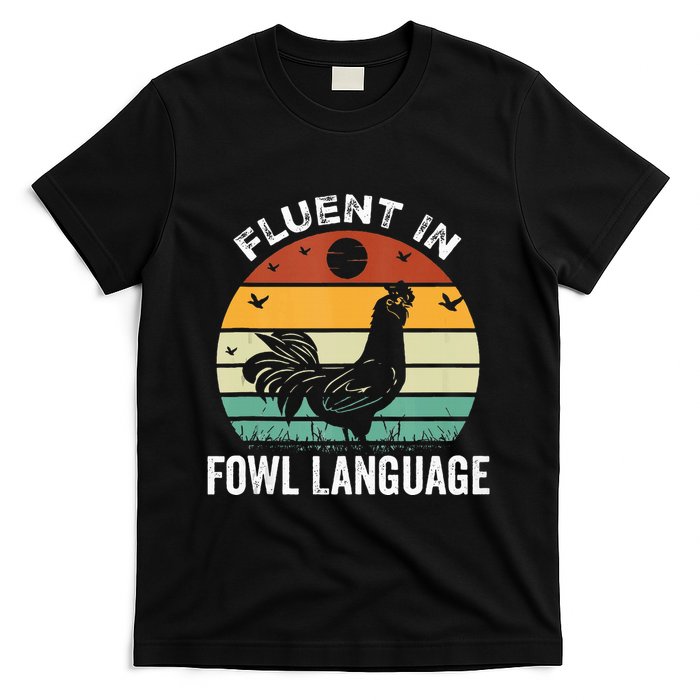 Funny Chicken Retro Vintage I’M Fluent In Fowl Language T-Shirt
