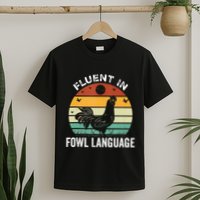 Funny Chicken Retro Vintage I’M Fluent In Fowl Language T-Shirt