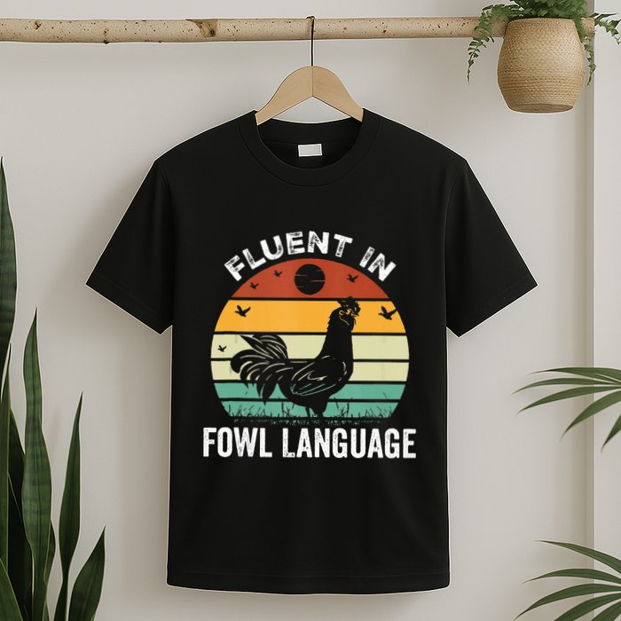 Funny Chicken Retro Vintage I’M Fluent In Fowl Language T-Shirt