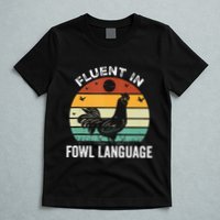 Funny Chicken Retro Vintage I’M Fluent In Fowl Language T-Shirt
