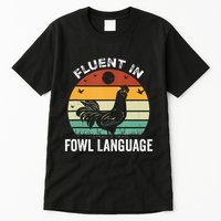 Funny Chicken Retro Vintage I’M Fluent In Fowl Language Tall T-Shirt