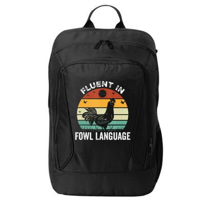 Funny Chicken Retro Vintage I’M Fluent In Fowl Language City Backpack