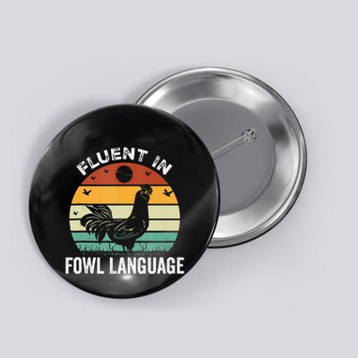 Funny Chicken Retro Vintage I’M Fluent In Fowl Language Button