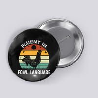 Funny Chicken Retro Vintage I’M Fluent In Fowl Language Button