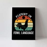 Funny Chicken Retro Vintage I’M Fluent In Fowl Language Canvas