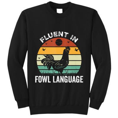 Funny Chicken Retro Vintage I’M Fluent In Fowl Language Tall Sweatshirt