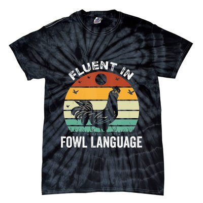 Funny Chicken Retro Vintage I’M Fluent In Fowl Language Tie-Dye T-Shirt