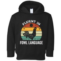 Funny Chicken Retro Vintage I’M Fluent In Fowl Language Toddler Hoodie