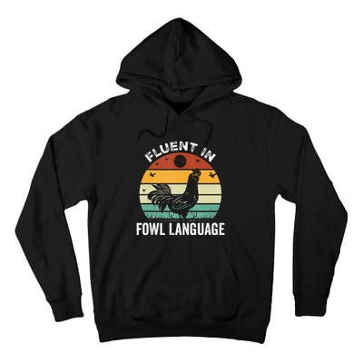 Funny Chicken Retro Vintage I’M Fluent In Fowl Language Tall Hoodie