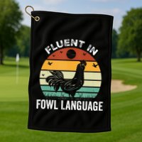 Funny Chicken Retro Vintage I’M Fluent In Fowl Language Golf Towel