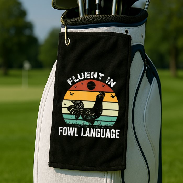 Funny Chicken Retro Vintage I’M Fluent In Fowl Language Golf Towel