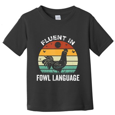 Funny Chicken Retro Vintage I’M Fluent In Fowl Language Toddler T-Shirt