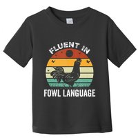 Funny Chicken Retro Vintage I’M Fluent In Fowl Language Toddler T-Shirt