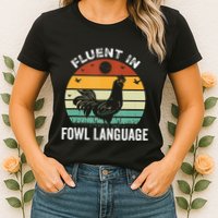 Funny Chicken Retro Vintage I’M Fluent In Fowl Language Womens T-Shirt