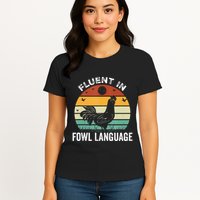 Funny Chicken Retro Vintage I’M Fluent In Fowl Language Womens T-Shirt