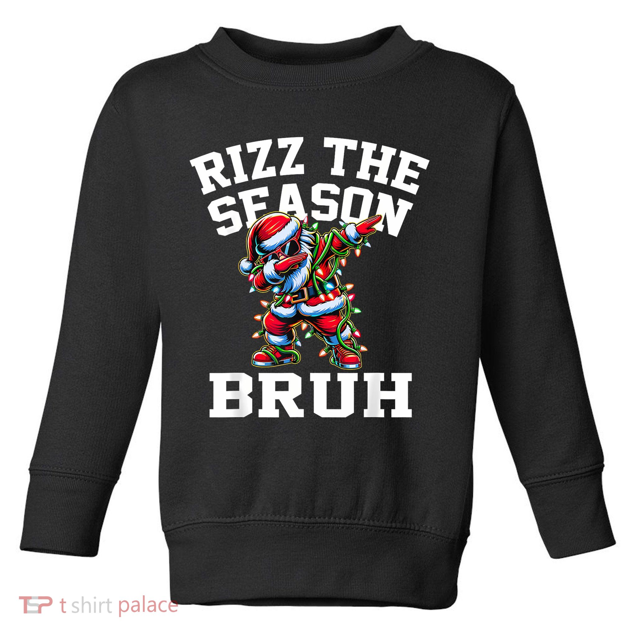 Funny Christmas Rizzmas Santa Xmas Rizz The Season Bruh Toddler Sweatshirt
