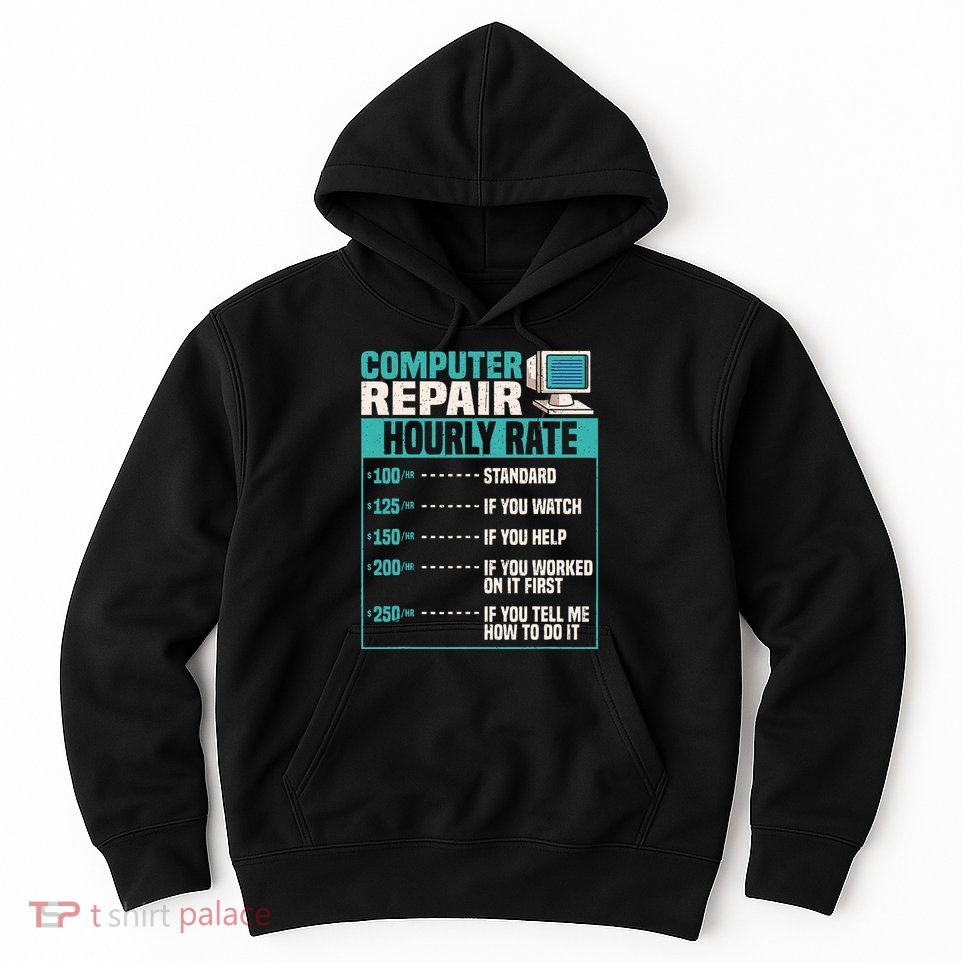 Funny Computer Repair Hourly Rate Hoodie