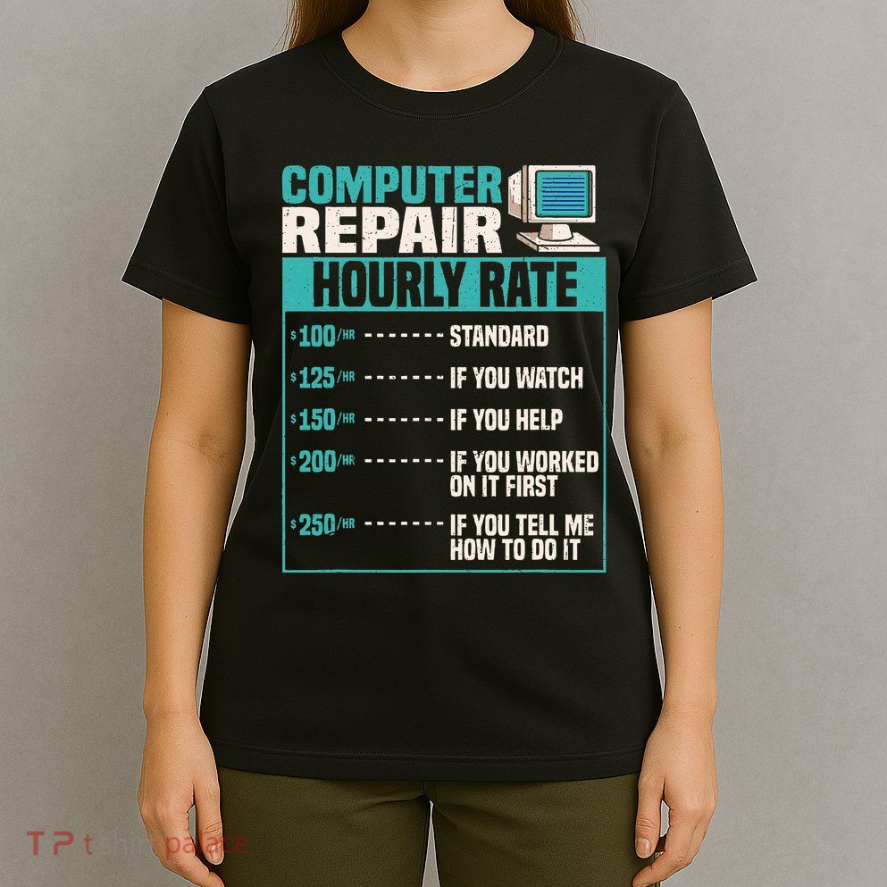 Funny Computer Repair Hourly Rate T-Shirt