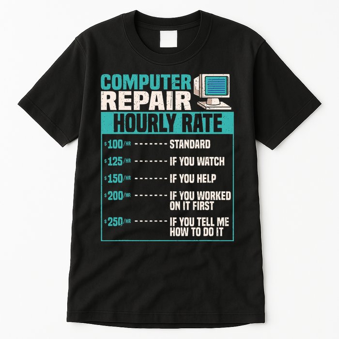 Funny Computer Repair Hourly Rate Tall T-Shirt