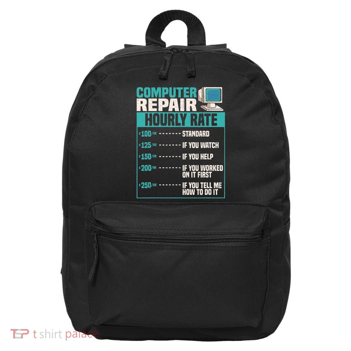 Funny Computer Repair Hourly Rate 16 in Basic Backpack