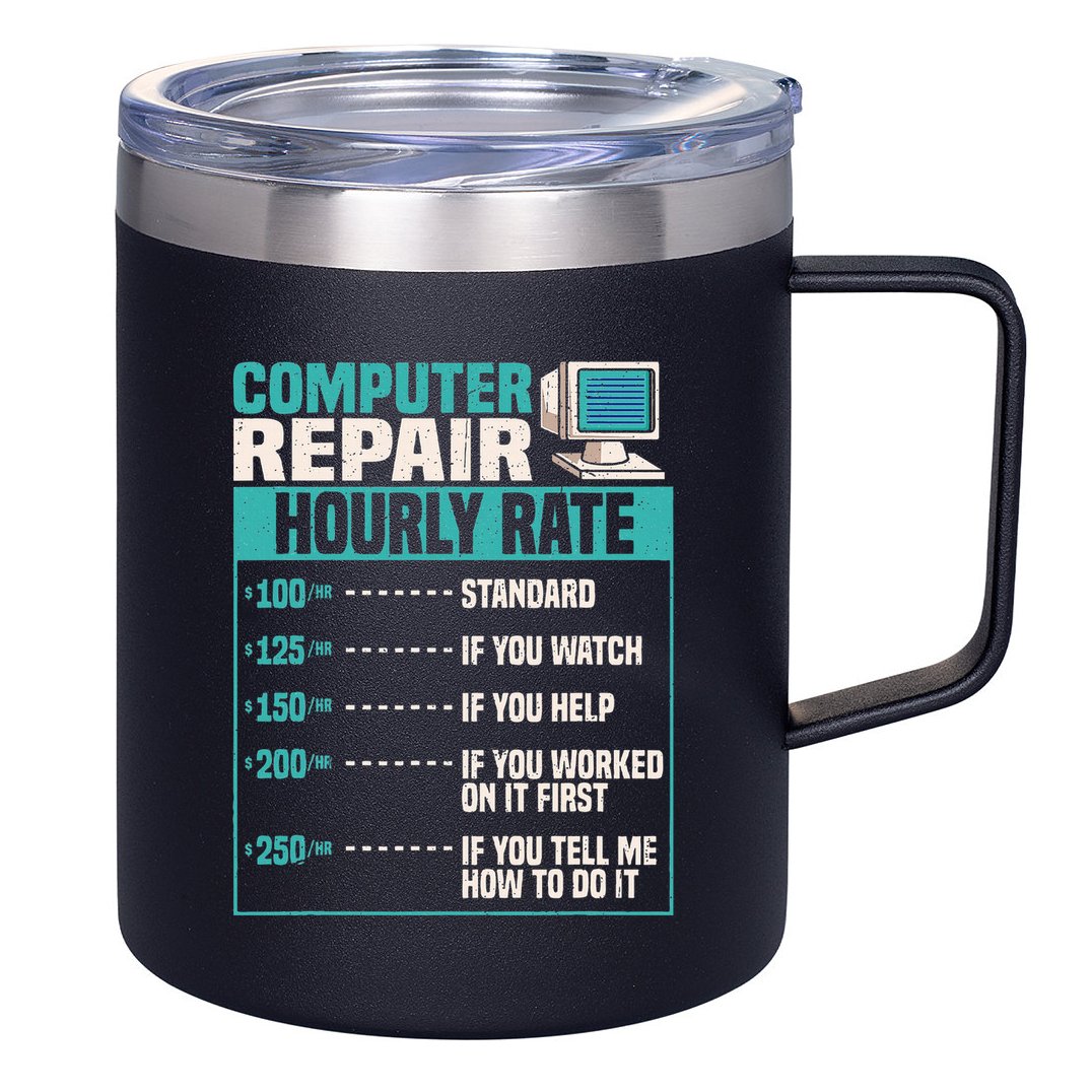 Funny Computer Repair Hourly Rate 12oz Stainless Steel Coffee Mug