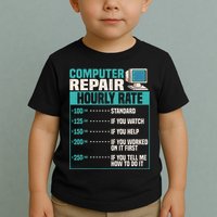 Funny Computer Repair Hourly Rate Toddler T-Shirt