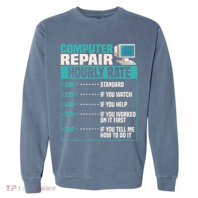 Funny Computer Repair Hourly Rate Garment-Dyed Sweatshirt