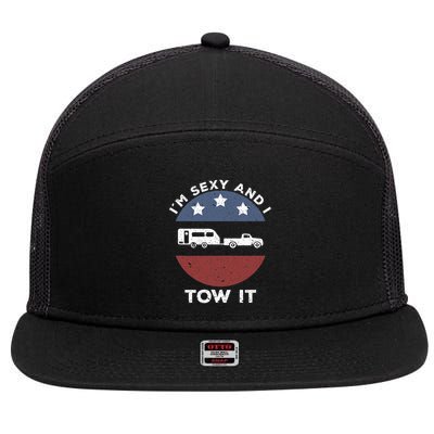 Funny Camping Rv Im Sexy And I Tow It 7 Panel Mesh Trucker Snapback Hat