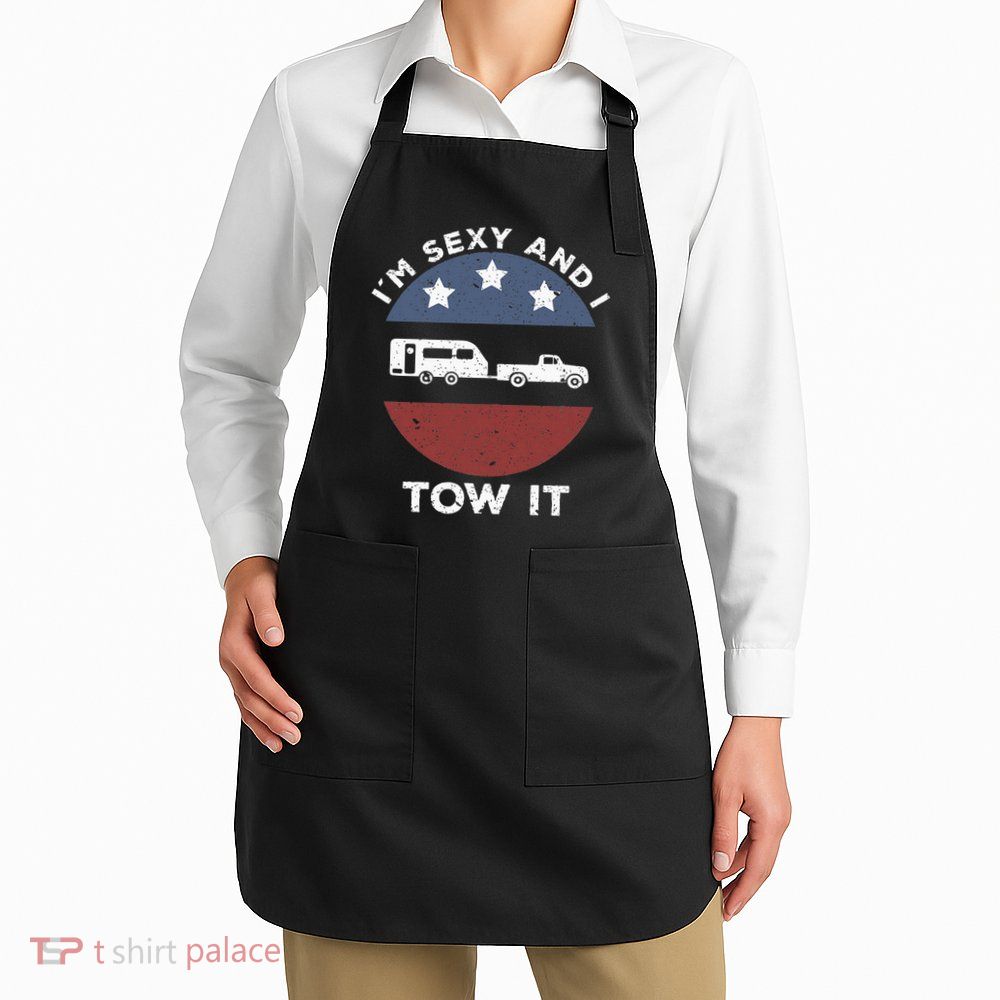 Funny Camping Rv Im Sexy And I Tow It Apron