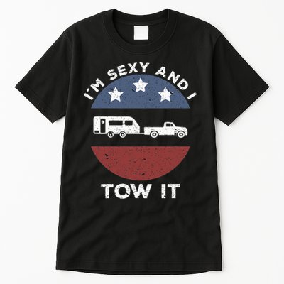 Funny Camping Rv Im Sexy And I Tow It Tall T-Shirt