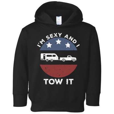 Funny Camping Rv Im Sexy And I Tow It Toddler Hoodie