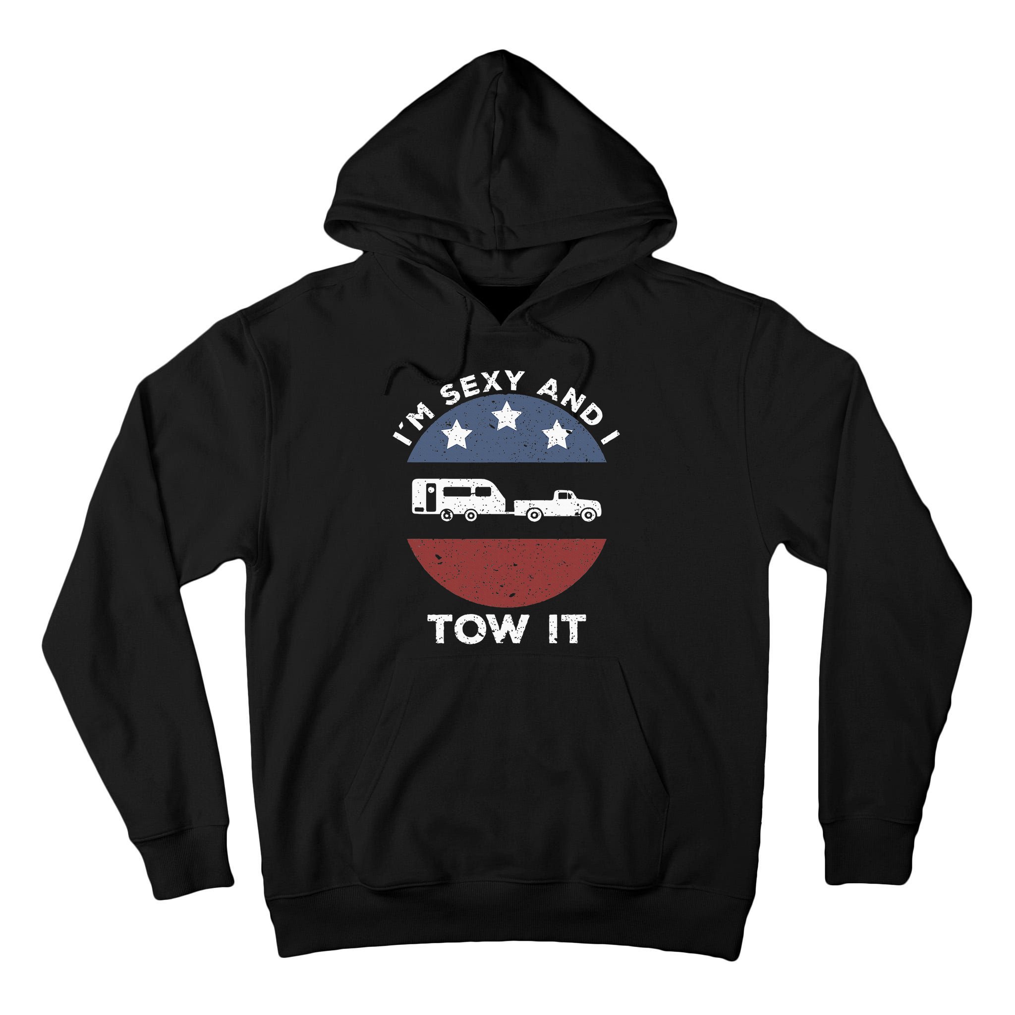 Funny Camping Rv Im Sexy And I Tow It Tall Hoodie