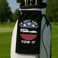 Funny Camping Rv Im Sexy And I Tow It Golf Towel