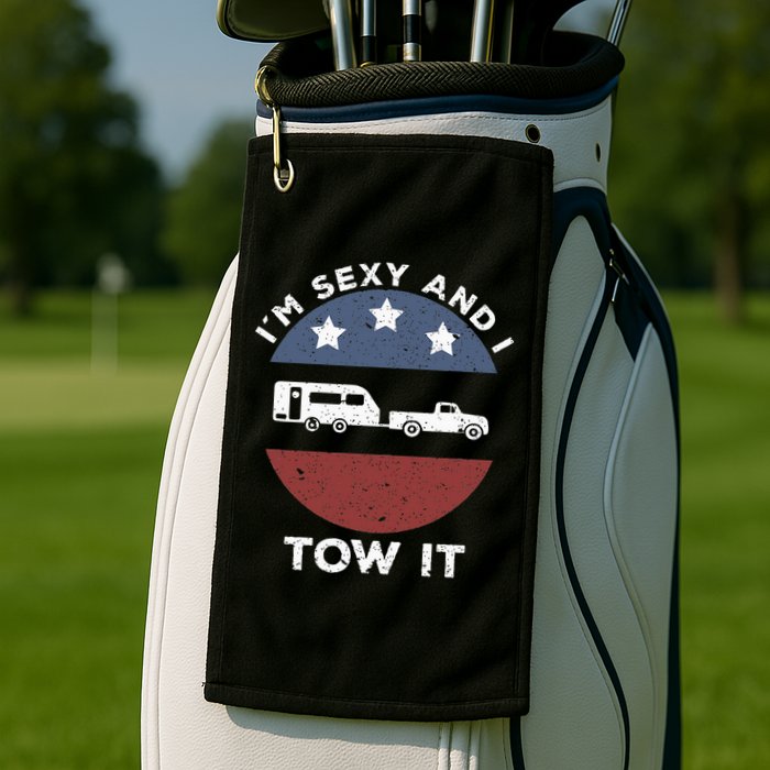 Funny Camping Rv Im Sexy And I Tow It Golf Towel