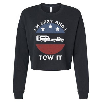 Funny Camping Rv Im Sexy And I Tow It Cropped Pullover Crew
