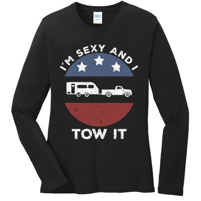 Funny Camping Rv Im Sexy And I Tow It Ladies Long Sleeve Shirt