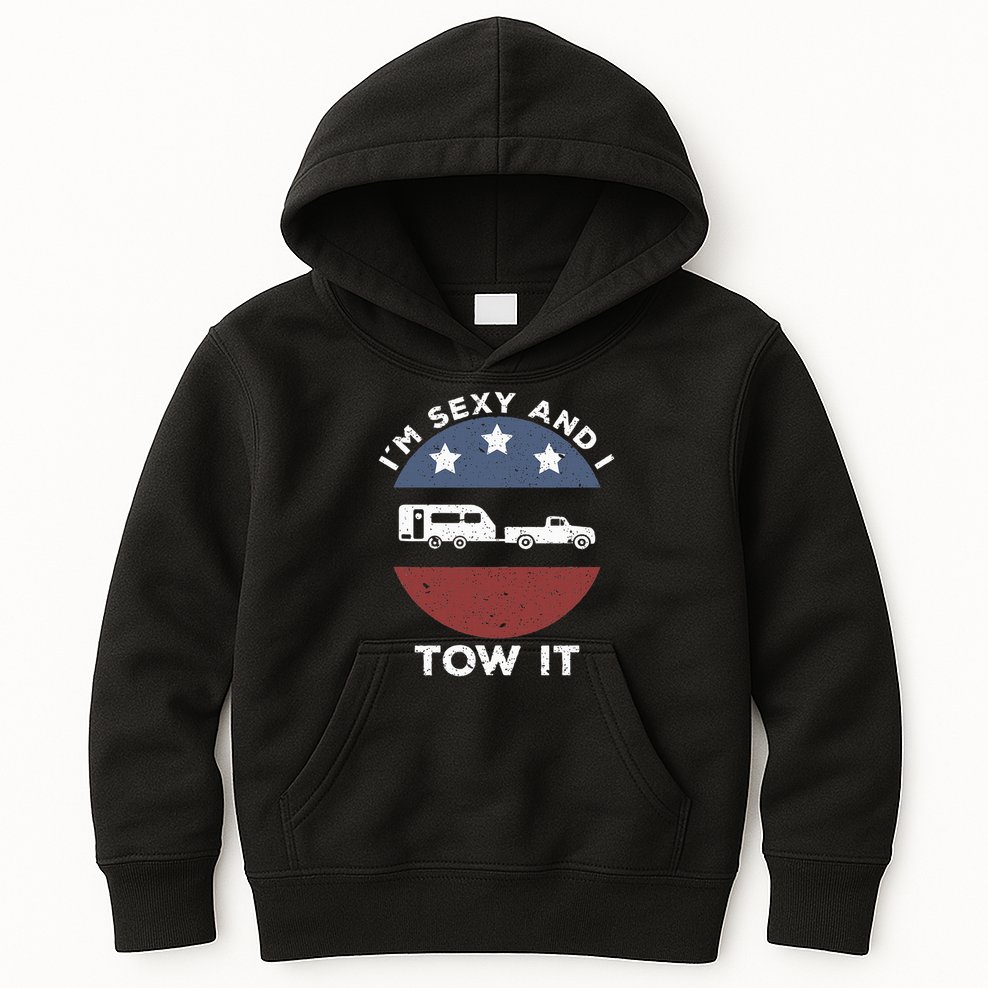 Funny Camping Rv Im Sexy And I Tow It Kids Hoodie