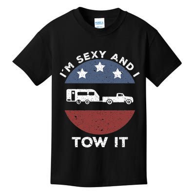 Funny Camping Rv Im Sexy And I Tow It Kids T-Shirt