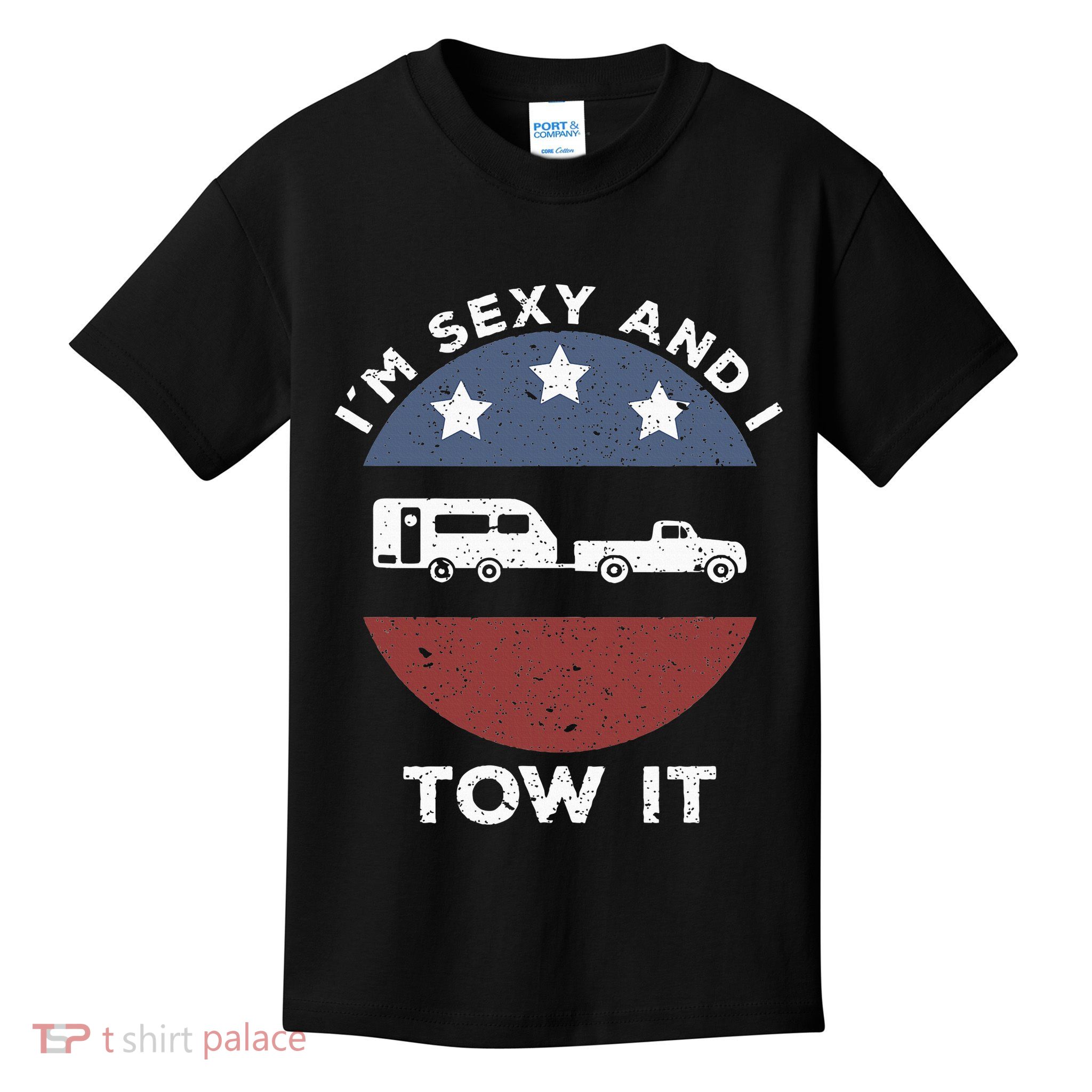 Funny Camping Rv Im Sexy And I Tow It Kids T-Shirt