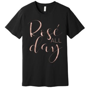 Funny Cute Rose All Day Wine Lover Gift Premium T-Shirt