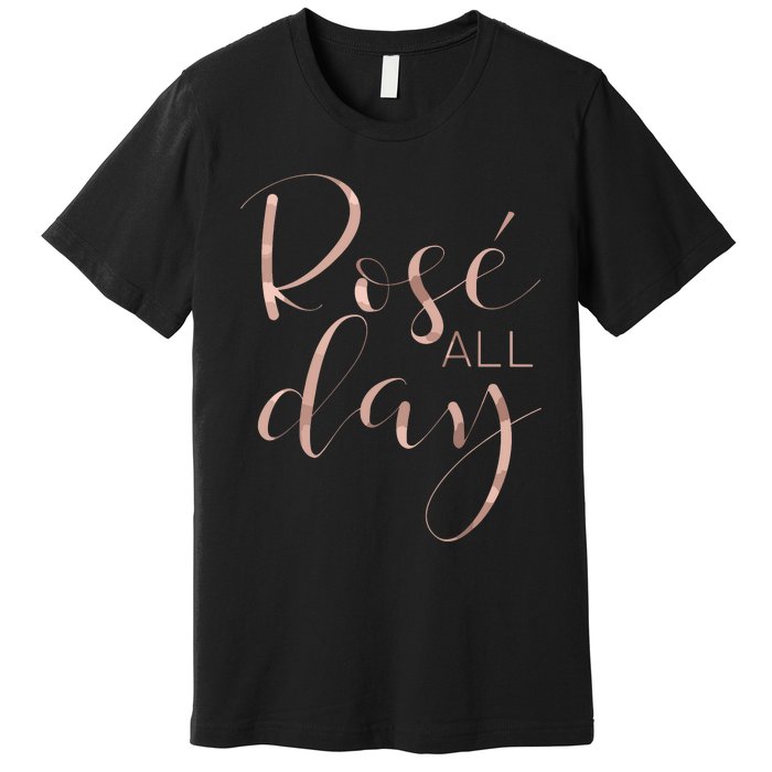 Funny Cute Rose All Day Wine Lover Gift Premium T-Shirt