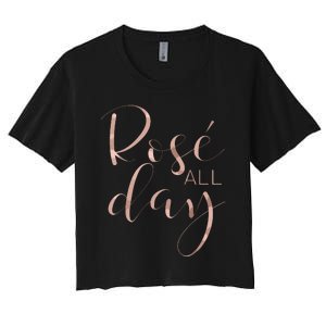 Funny Cute Rose All Day Wine Lover Gift Women's Crop Top Tee