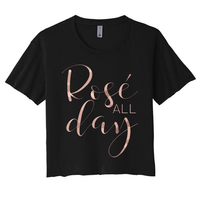 Funny Cute Rose All Day Wine Lover Gift Women's Crop Top Tee