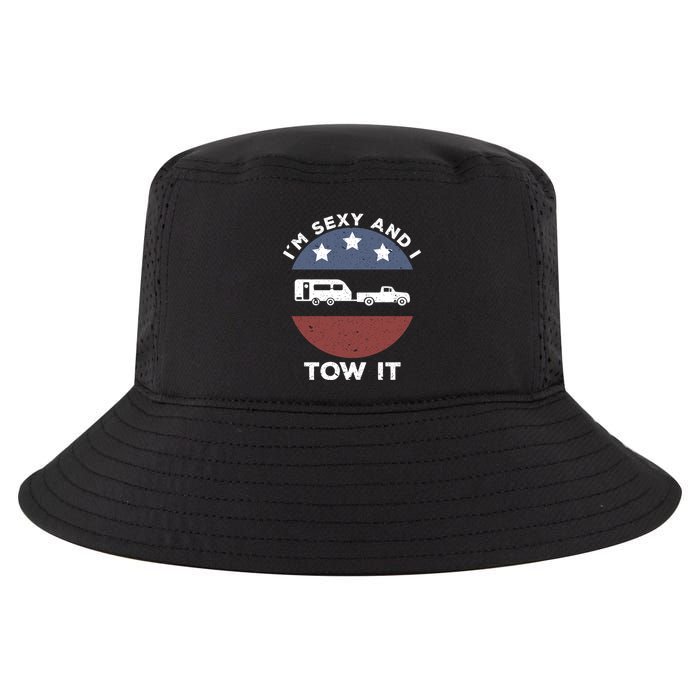 Funny Camping Rv Im Sexy And I Tow It Gift Cool Comfort Performance Bucket Hat
