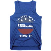Funny Camping Rv Im Sexy And I Tow It Gift Tank Top
