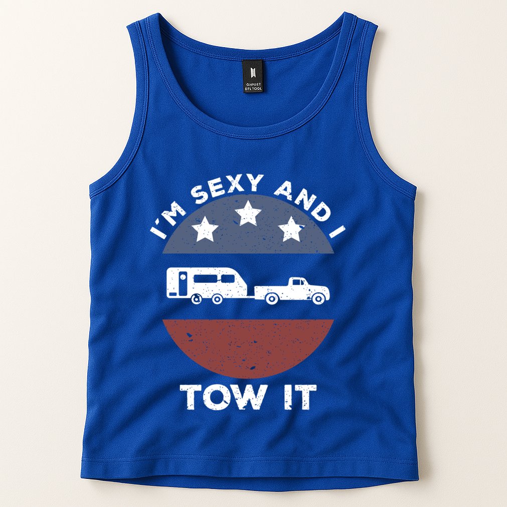 Funny Camping Rv Im Sexy And I Tow It Gift Tank Top
