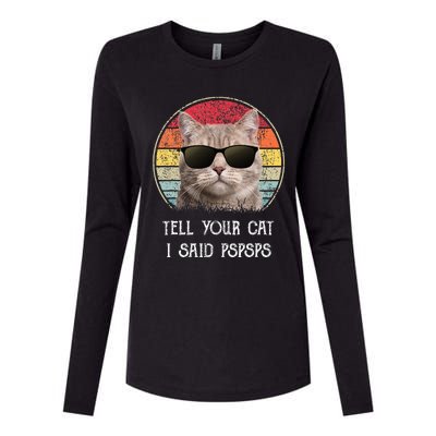 Funny Cat Retro Tell Your Cat I Said Pspsps Womens Cotton Relaxed Long Sleeve T-Shirt