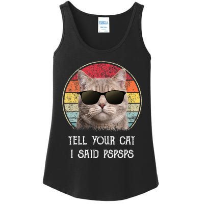 Funny Cat Retro Tell Your Cat I Said Pspsps Ladies Essential Tank